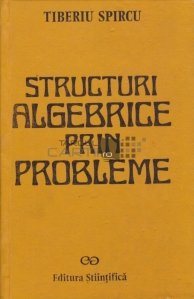 Structuri algebrice prin probleme