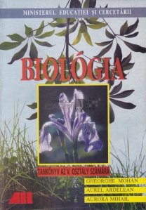 Biologia. Tankonyv az V. osztaly szamara / Biologie. Manual pentru clasa a V-a