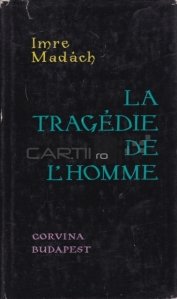 La tragedie de l'homme / Tragedia omului: poeme dramatice