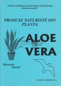Produse naturiste din plante Aloe Vera