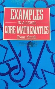 Examples in a Level Core Mathematics