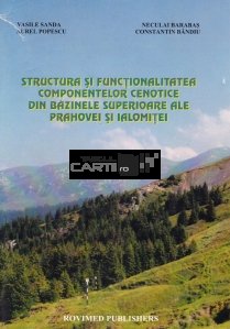 Structura si functionalitatea componentelor cenotice din bazinele superioare ale Prahovei si Ialomitei