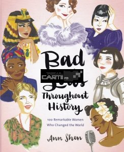 Bad girls throughout history / Fetele rele de-a lungul istoriei