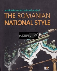 The romanian national style / Stilul national romanesc