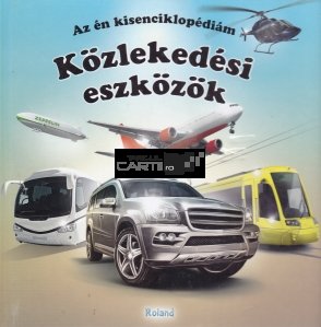 Az en kisenciklopediam kozlekedesi eszkozok / Enciclopedia mijloacelor de transport