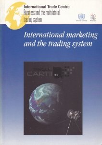 International marketing and the trading system / Marketing international si sistemul de tranzactionare