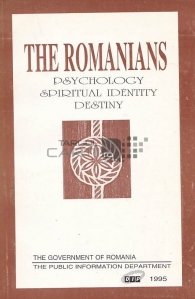 The Romanians / Poporul roman: Psihologie, Identitate spirituala, Destin