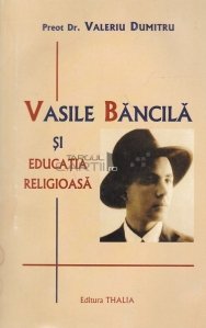 Vasile Bancila si educatia religioasa