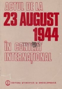 Actul de la 23 august 1944 in context international