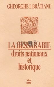 La Bessarabie, Droits nationaux et historique / Basarabia, drepturi nationale si istorice