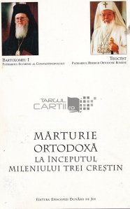 Marturie ortodoxa la inceputul mileniului trei crestin