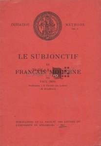 Le subjonctif en francais moderne / Subjunctivul in limba franceza moderna