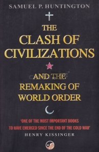 The Clash of Civilizations / Caderea civilizatiilor