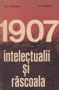 1907: Intelectualii si rascoala
