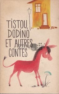Tistou, Dodino et autres contes / Tistou, Dodino si alte povesti