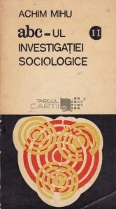 A.B.C.-ul investigatiei sociologice