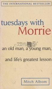 Tuesdays with Morrie / Zile de marti cu Morrie