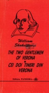 The Two Gentlemen of Verona. Cei doi tineri de la Verona