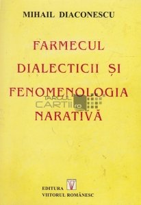Farmecul dialecticii si fenomenologia narativa