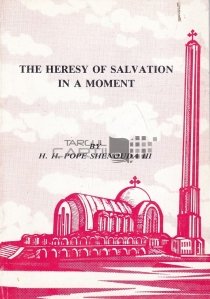 The Heresy of salvation in a moment / Erezia mantuirii intr-un moment