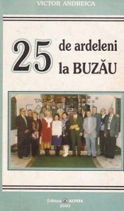 25 de ardeleni la Buzau