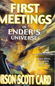 First metings in Ender's Universe / Primele intralniri in Universul lui Ender
