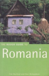The Rough Guide to Romania / Ghidul dur spre Romania