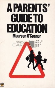 A parent's guide to education / Ghidul parintilor pentru educatie