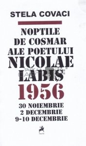 Noptile de cosmar ale poetului Nicolae Labis. 1956