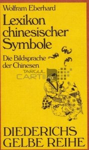 Lexikon chinesischer Symbole / Lexiconul simbolurilor chinezesti
