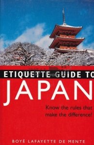 Etiquette Guide to Japan / Ghid de eticheta in Japonia
