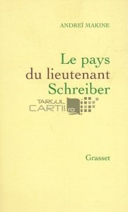 Le pays du lieutenant Schreiber / Tara locotenentului Screiber
