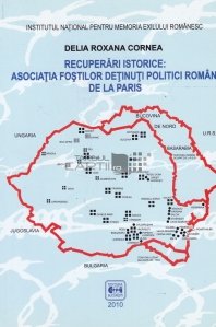 Recuperari istorice: Asociatia fostilor detinuti politici romani de la Paris