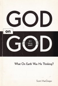 God on God and other issues / Dumnezeu despre Dumnezeu si alte probleme