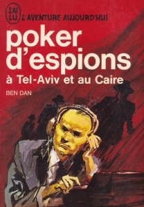 Poker d'Espions a Tel-Aviv et au Caire / Spy Poker la Tel-Aviv si Cairo