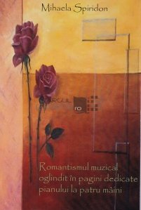Romantismul muzical oglindit in pagini dedicate pianului la patru maini