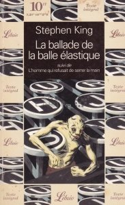 La ballade de la balle elastique / Balada mingii elastice; Omul care a refuzat mana