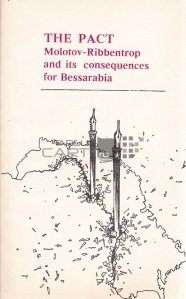 The Pact Molotov-Ribbentrop and its consequences for Bessarabia / Pactul Molotov-Ribbentrop si consecintele sale pentru Basarabia