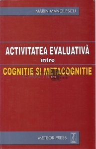 Activitatea evaluata intre cognitie si metacognitie