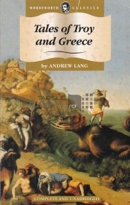 Tales of Troy and Greece / Povesti despre Troia si Grecia