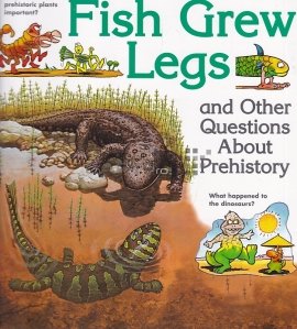 I Wonder why Fish Grew Legs