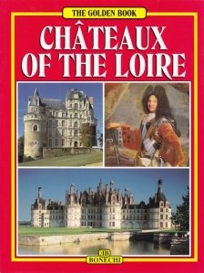 Chateaux of the Loire / Castelele din Loire