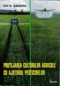 Protejarea culturilor agricole cu ajutorul pesticidelor