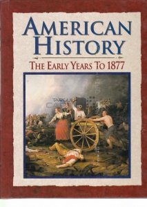 American history / Istoria Americii. Din primii ani pana in 1877