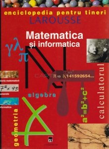 Matematica si Informatica. Larousse