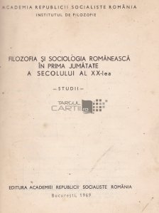 Filozofia si sociologia romaneasca in prima jumatate a secolului al XX- lea