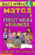 Mates, Mysteries and Pretty Weird Weirdness