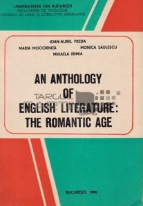 An anthology of english litterature / Antologia literaturii engleze; epoca romantica