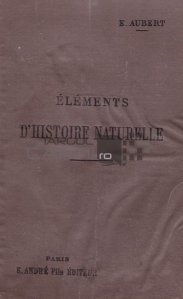 Elements d'histoire naturelle / Elemente de istorie naturala