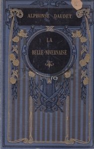 La belle-nivernaise / Istoria unei vechi ambarcatiuni si a echipajului sau